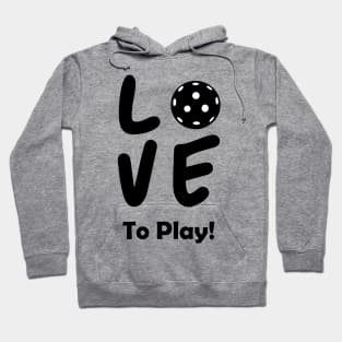 Love to play with a pickleball Hoodie